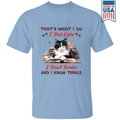 That's What I Do I Pet Cats I Read Books And I Know Things Book Lovers Gift TSW341