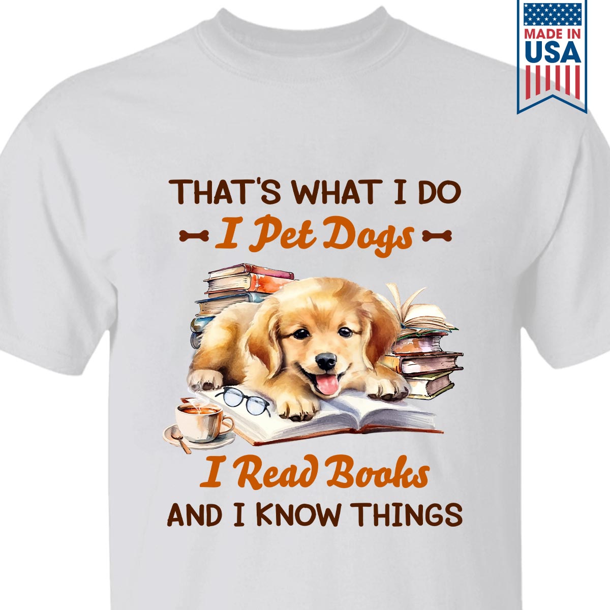 That's What I Do I Pet Dogs I Read Books And I Know Things Book Lovers Gift TSW335