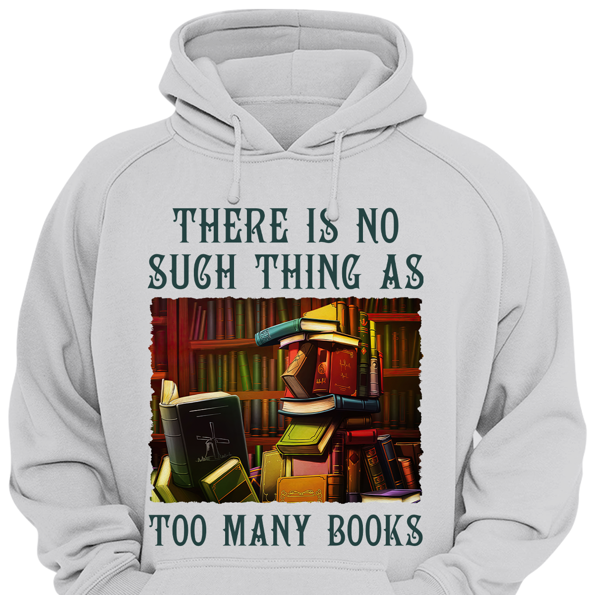 There Is No Such Thing As Too Many Books Book Lovers Gift HDW87