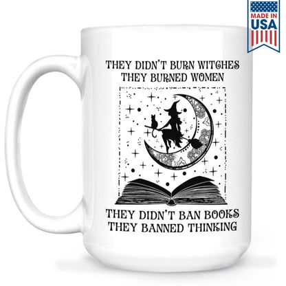 They Didn't Ban Books They Banned Thinking Book Lovers Gift MUGW277