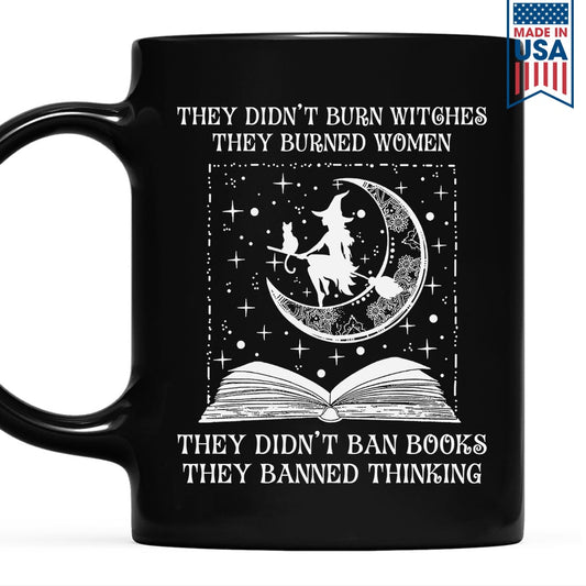 They Didn't Ban Books They Banned Thinking Book Lovers Gift MUGB278