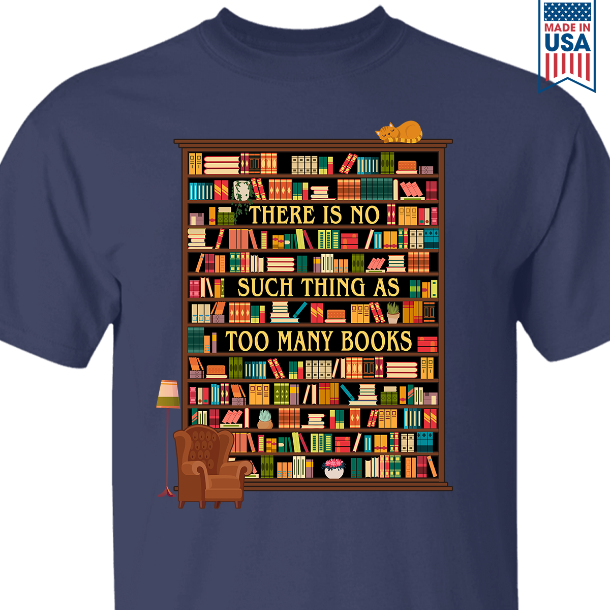 There Is No Such Thing As Too Many Books Book Lovers Gift TSB30