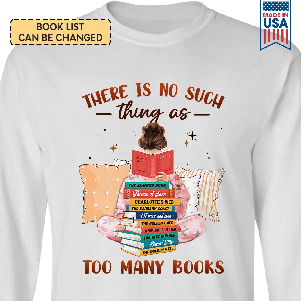 Custom Bookshelf There Is No Such Thing As Too Many Books Book Lovers Gift LSWH73