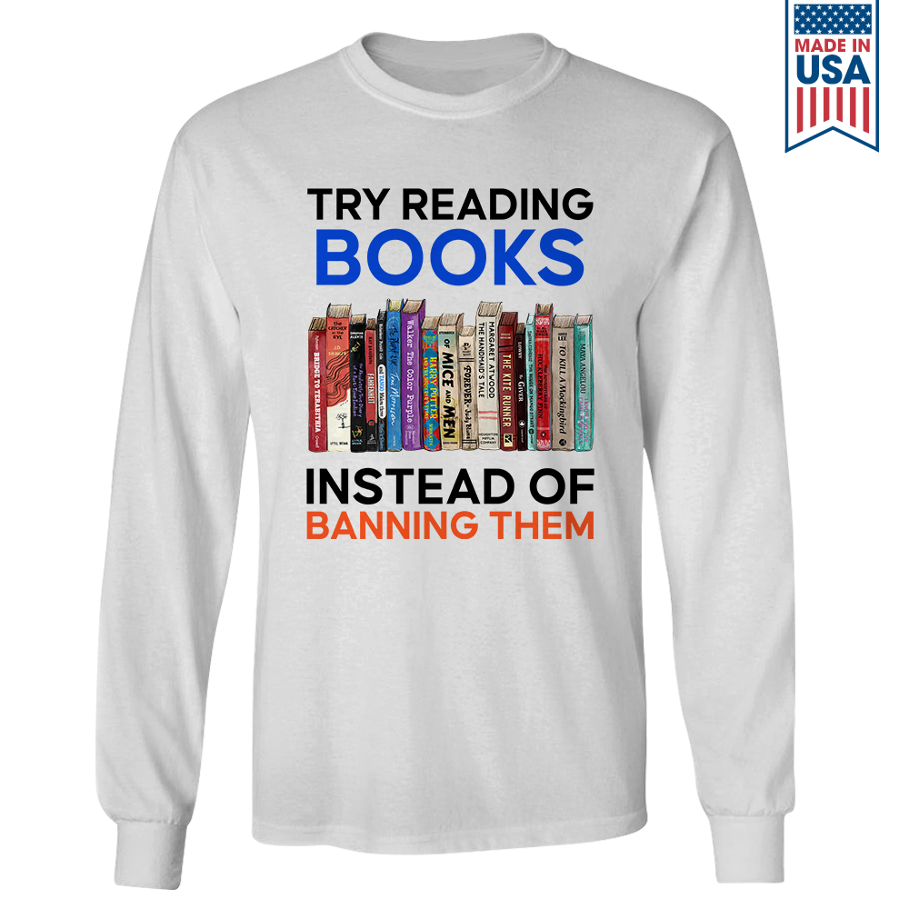 Try Reading Books Instead Of Banning Them Book Lovers Gift LSW237