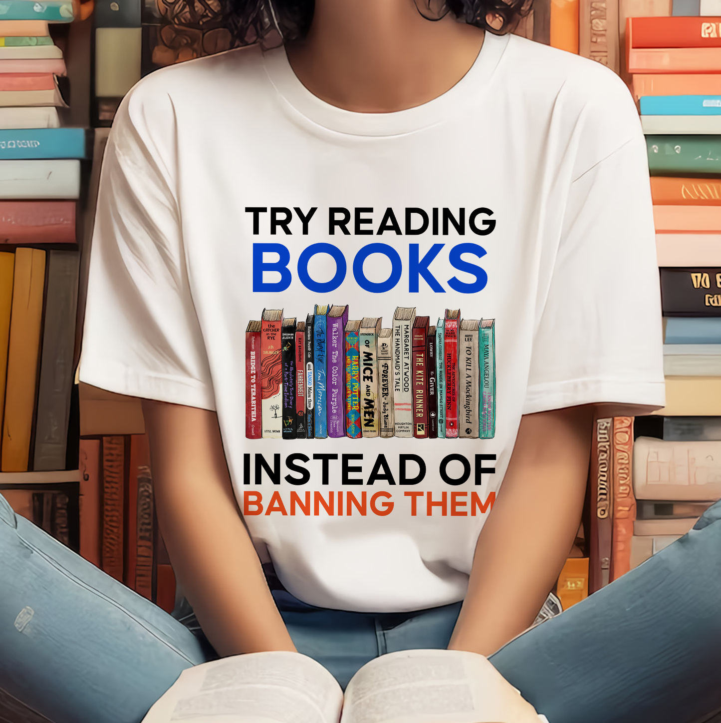 Try Reading Books Instead Of Banning Them Book Lovers Gift TSW237