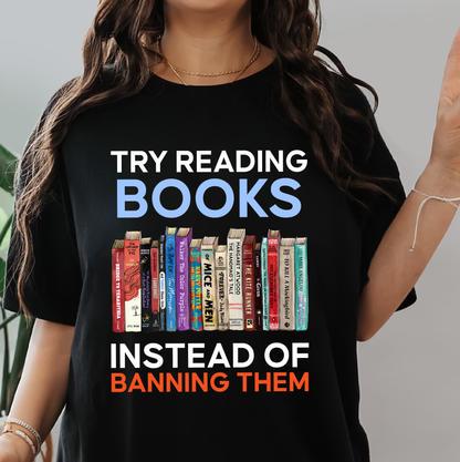 Try Reading Books Instead Of Banning Them Book Lovers Gift TSB238