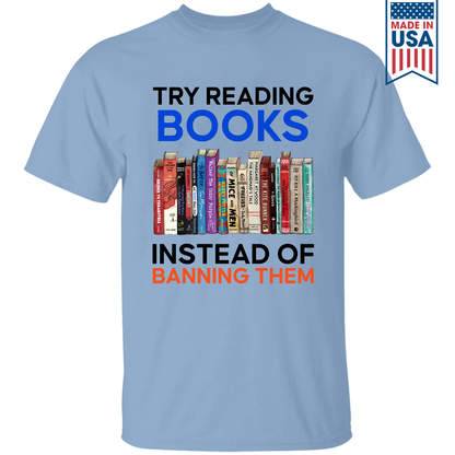 Try Reading Books Instead Of Banning Them Book Lovers Gift TSW237