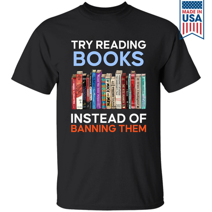 Try Reading Books Instead Of Banning Them Book Lovers Gift TSB238