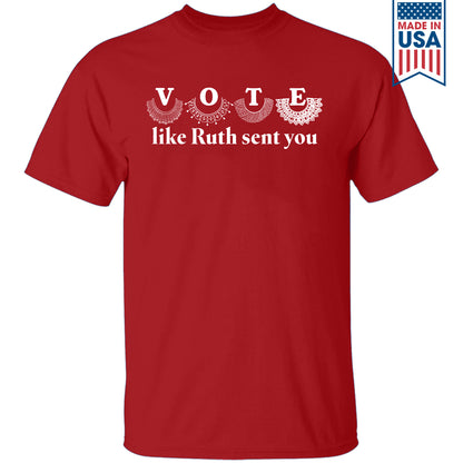 Vote Like Ruth Sent You T-shirt TSB400