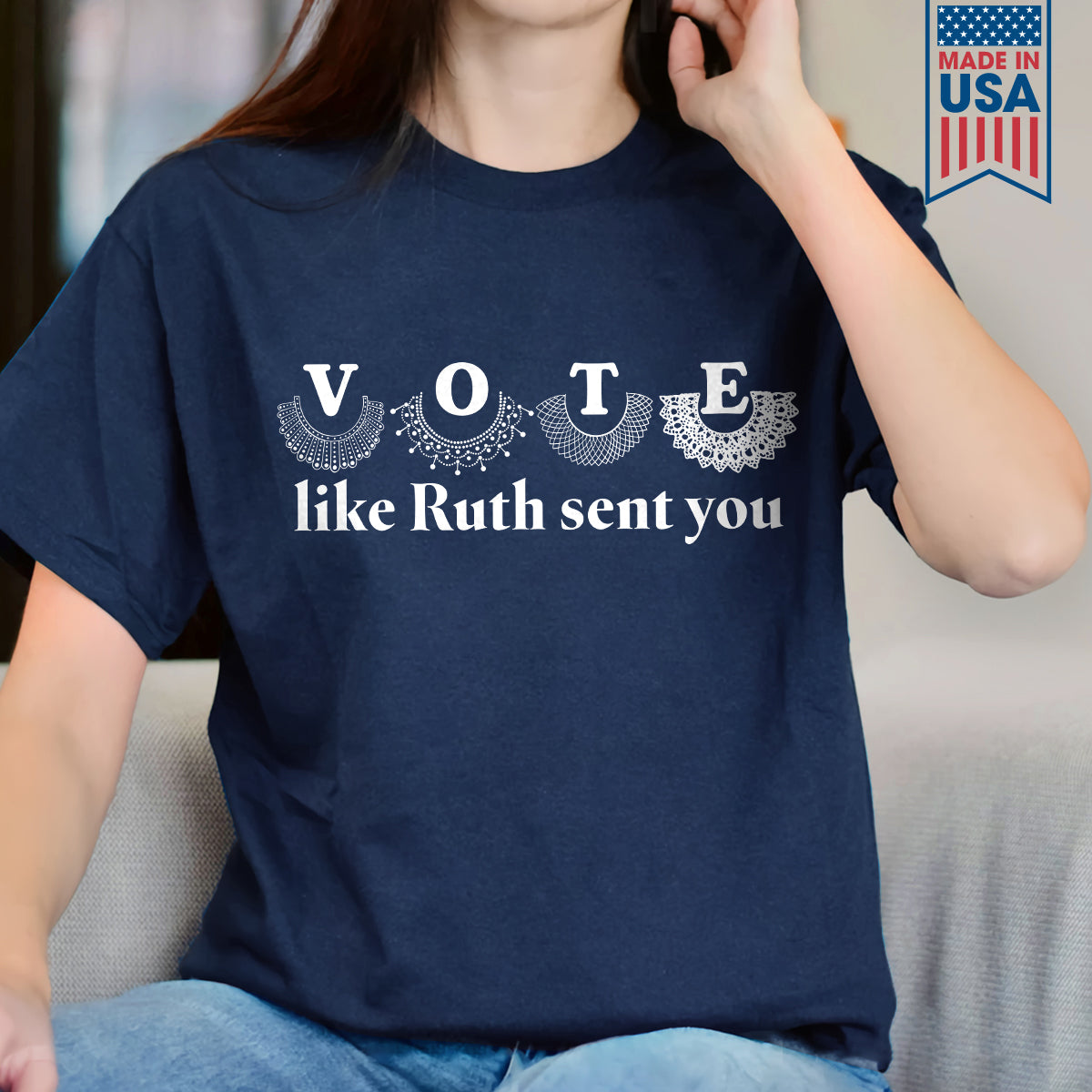 Vote Like Ruth Sent You T-shirt TSB400