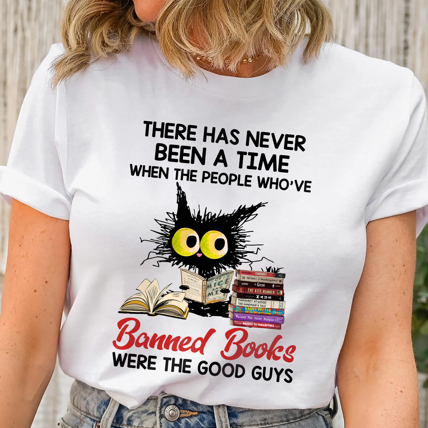 There Has Never Been A Time When The People Who've Banned Books Were The Good Guys Book Lovers Gift TSW289