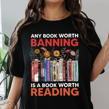 Any Book Worth Banning Is A Book Worth Reading Book Lovers Gift TSB362