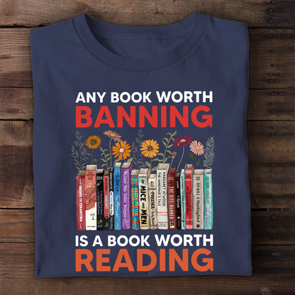 Any Book Worth Banning Is A Book Worth Reading Book Lovers Gift TSB362