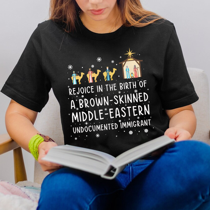 Rejoice In The Birth Of A Brown-Skinned Middle-Eastern Undocumented Immigrant Book Lovers Gift TSB306