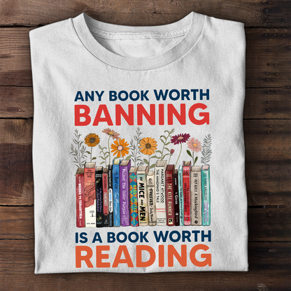 Any Book Worth Banning Is A Book Worth Reading Book Lovers Gift TSW361