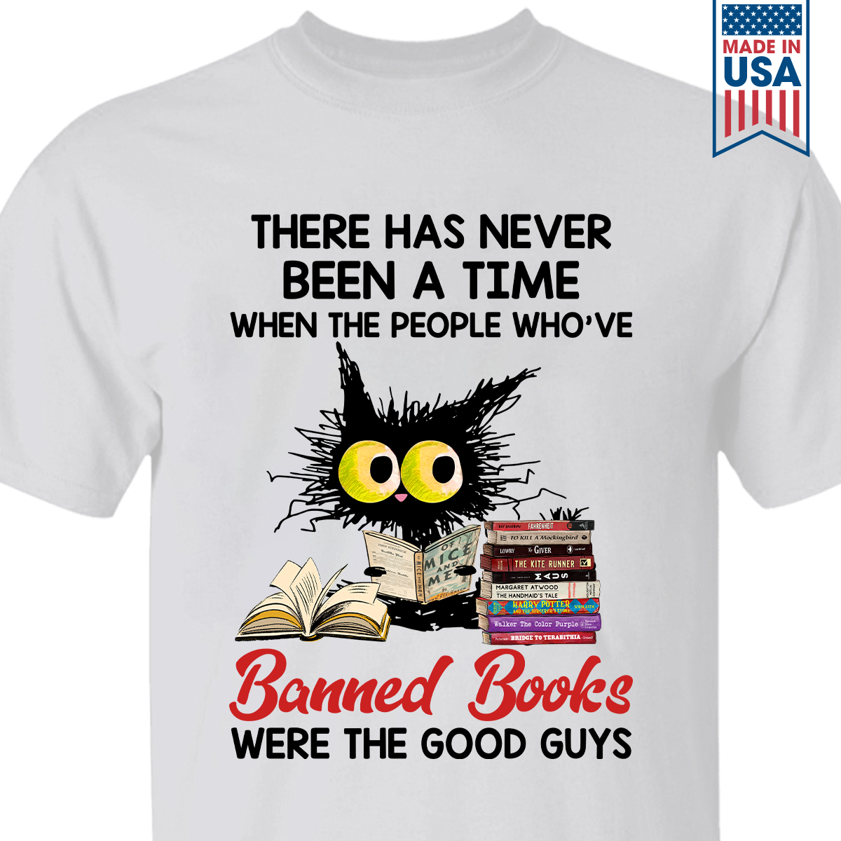 There Has Never Been A Time When The People Who've Banned Books Were The Good Guys Book Lovers Gift TSW289