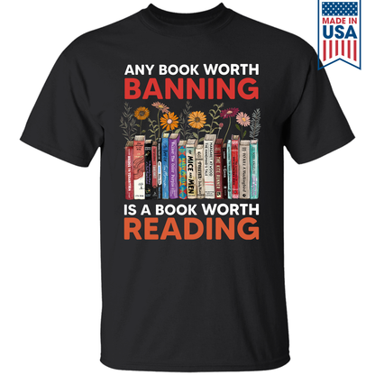 Any Book Worth Banning Is A Book Worth Reading Book Lovers Gift TSB362