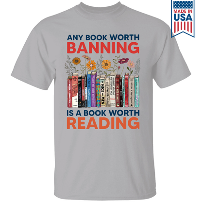 Any Book Worth Banning Is A Book Worth Reading Book Lovers Gift TSW361