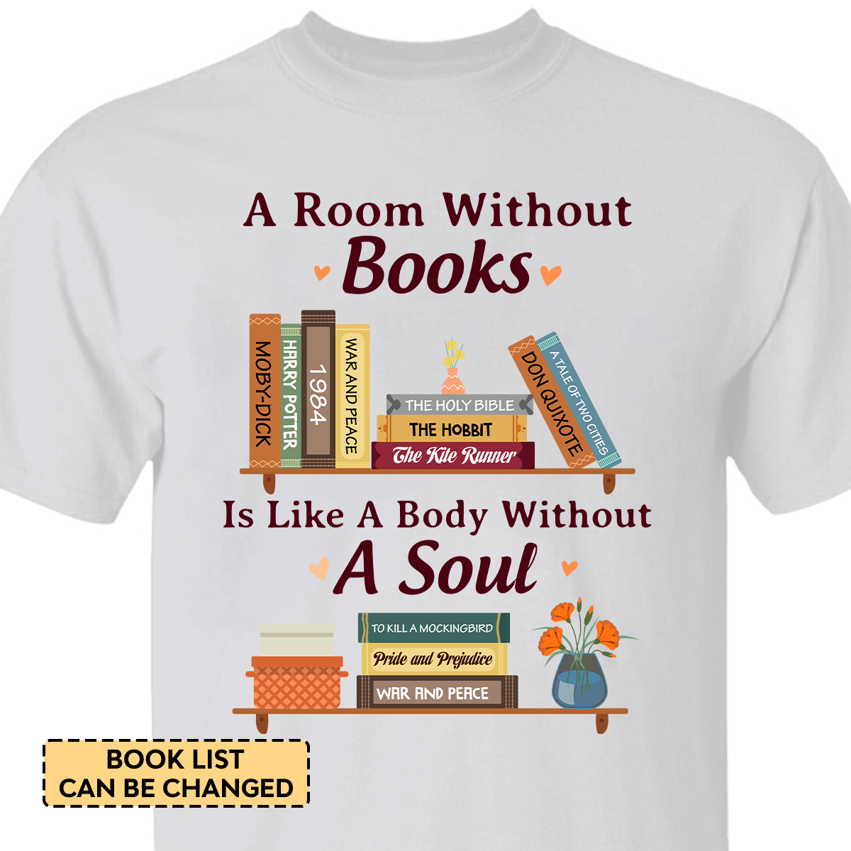 Custom Bookshelf A Room Without Books Is Like A Body Without A Soul Book Lovers Gift TSWH85