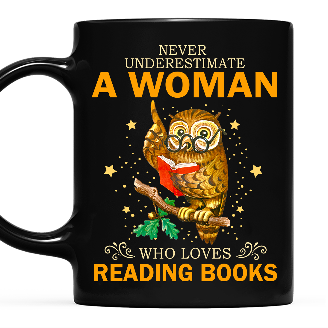 Never Underestimate A Woman Who Loves Reading Books Book Lovers Gift MUGB90