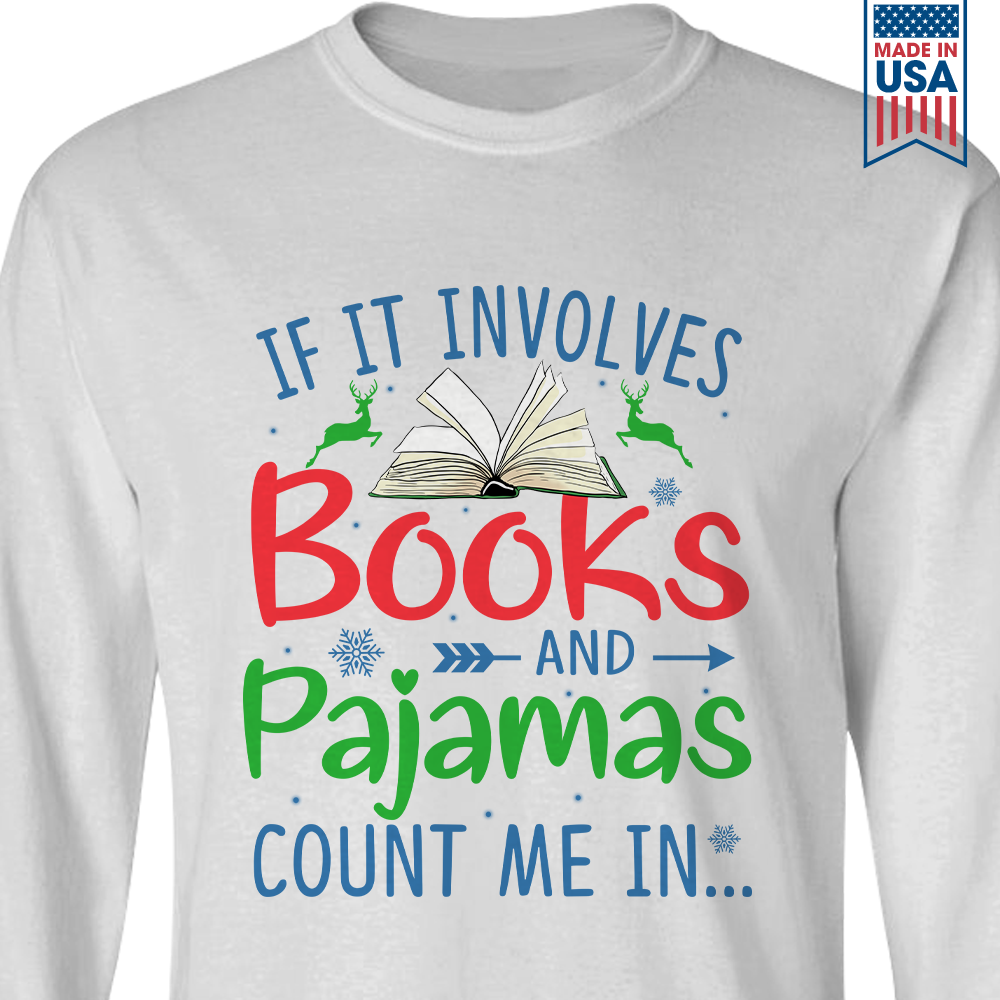 If It Involves Books And Pajamas Count Me In Book Lovers Gift LSW263