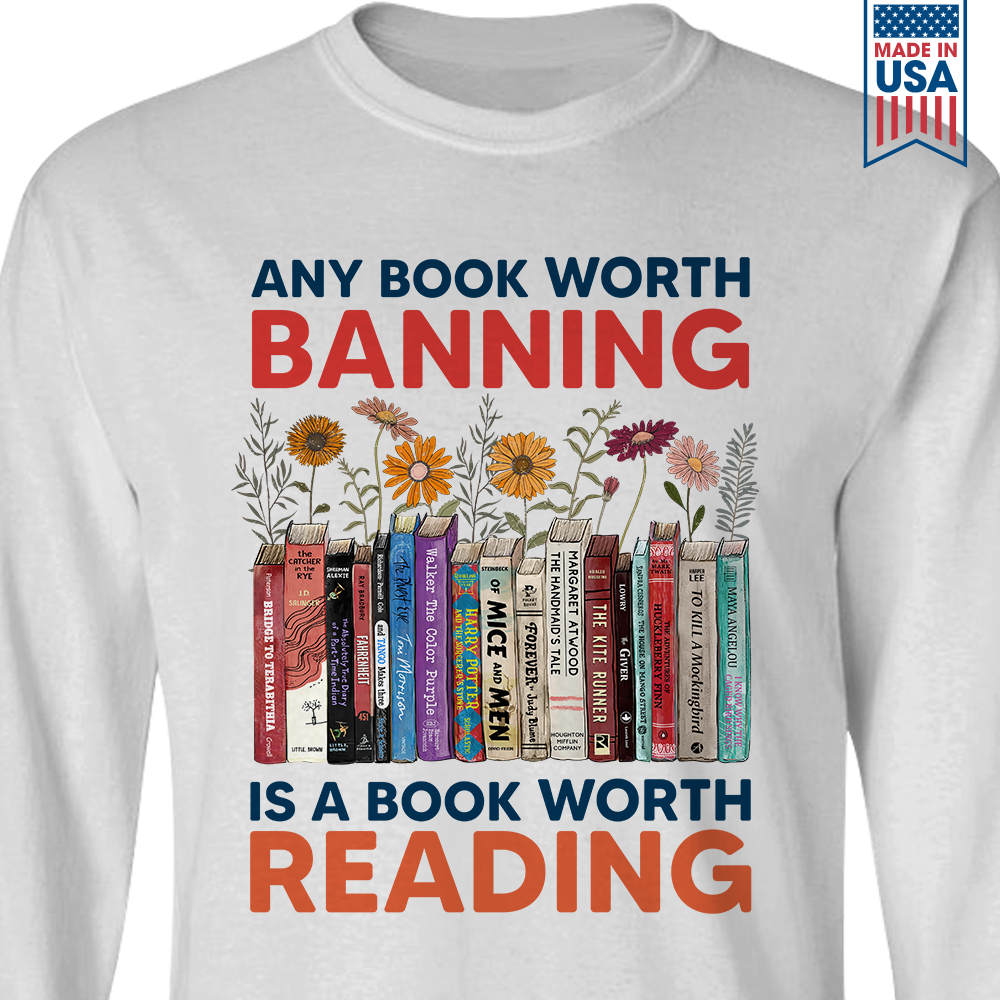 Any Book Worth Banning Is A Book Worth Reading Book Lovers Gift LSW361