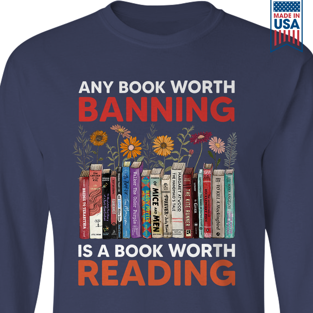 Any Book Worth Banning Is A Book Worth Reading Book Lovers Gift LSB362