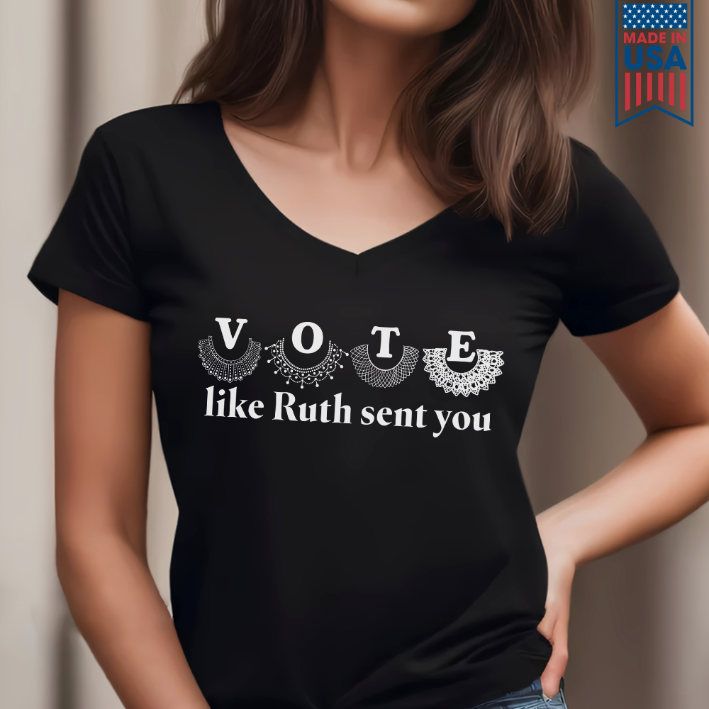 Vote Like Ruth Sent You Women's V-neck T-shirt TSVB400