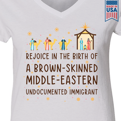 Rejoice In The Birth Of A Brown-Skinned Middle-Eastern Undocumented Immigrant Book Lovers Gift Women's V-neck T-shirt TSVW305