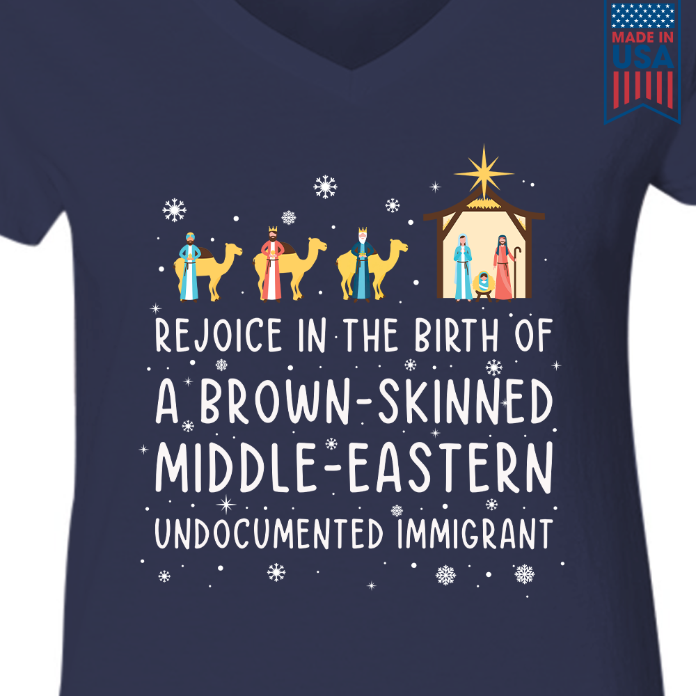 Rejoice In The Birth Of A Brown-Skinned Middle-Eastern Undocumented Immigrant Book Lovers Gift Women's V-neck T-shirt TSVB306