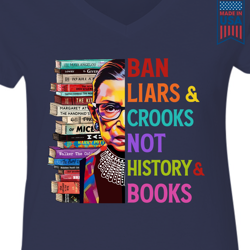 Ban Liars And Crooks Not History And Books Book Lovers Gift Women's V-neck T-shirt TSVB314