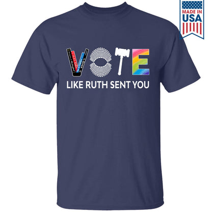 Vote Like Ruth Sent You T-shirt TSB402