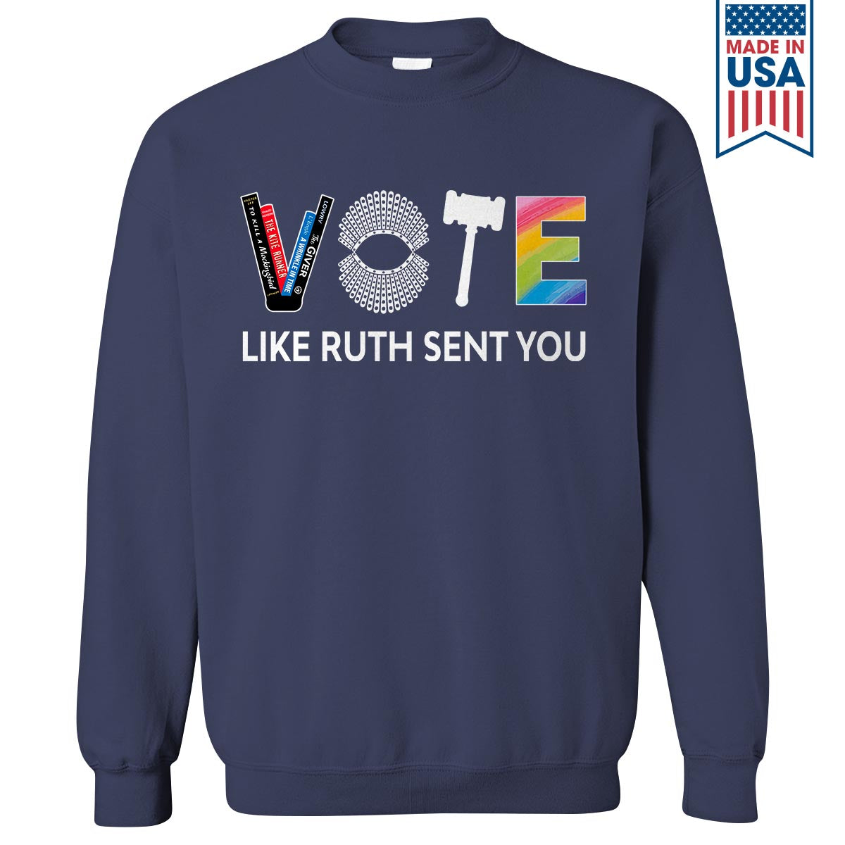 Vote Like Ruth Sent You Sweatshirt SWB402