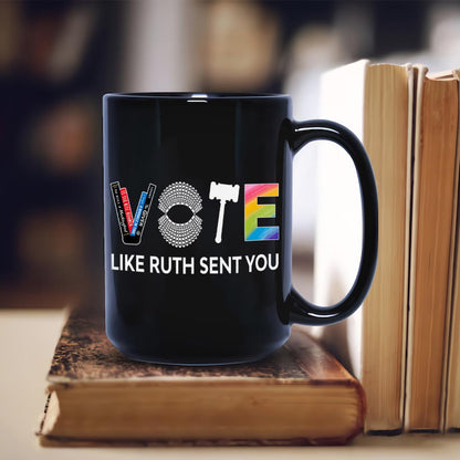 Vote Like Ruth Sent You Mug MUGB402