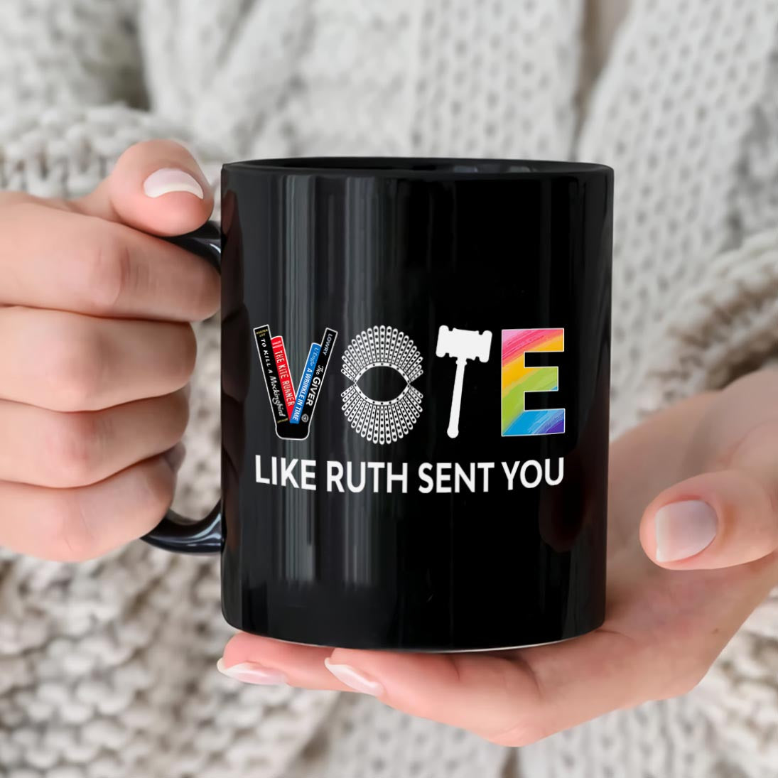 Vote Like Ruth Sent You Mug MUGB402