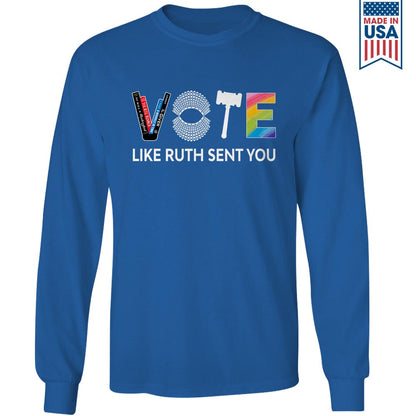 Vote Like Ruth Sent You Long Sleeve Shirt LSB402