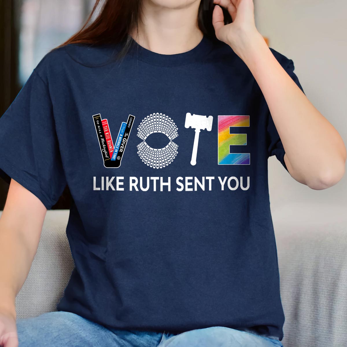 Vote Like Ruth Sent You T-shirt TSB402