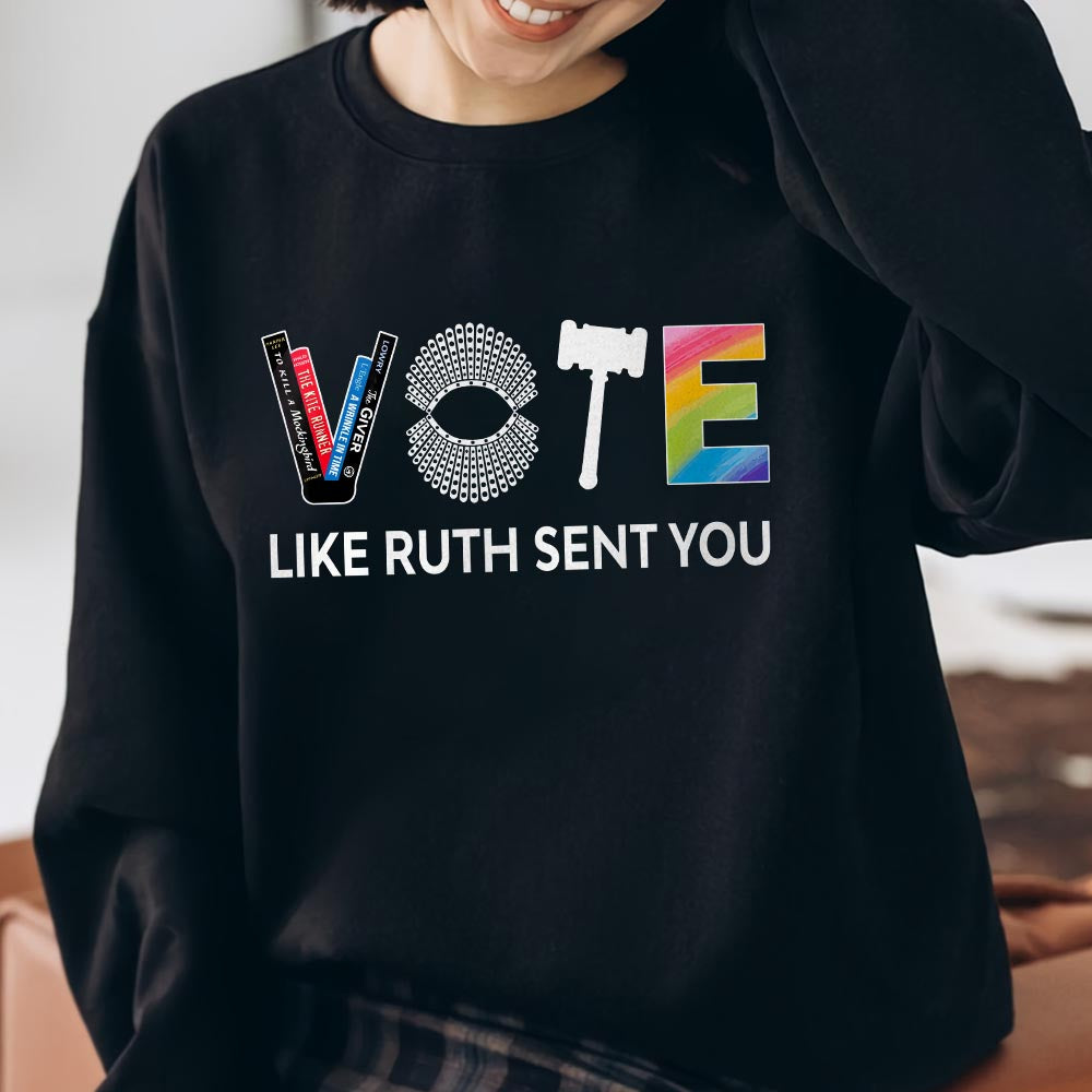 Vote Like Ruth Sent You Long Sleeve Shirt LSB402