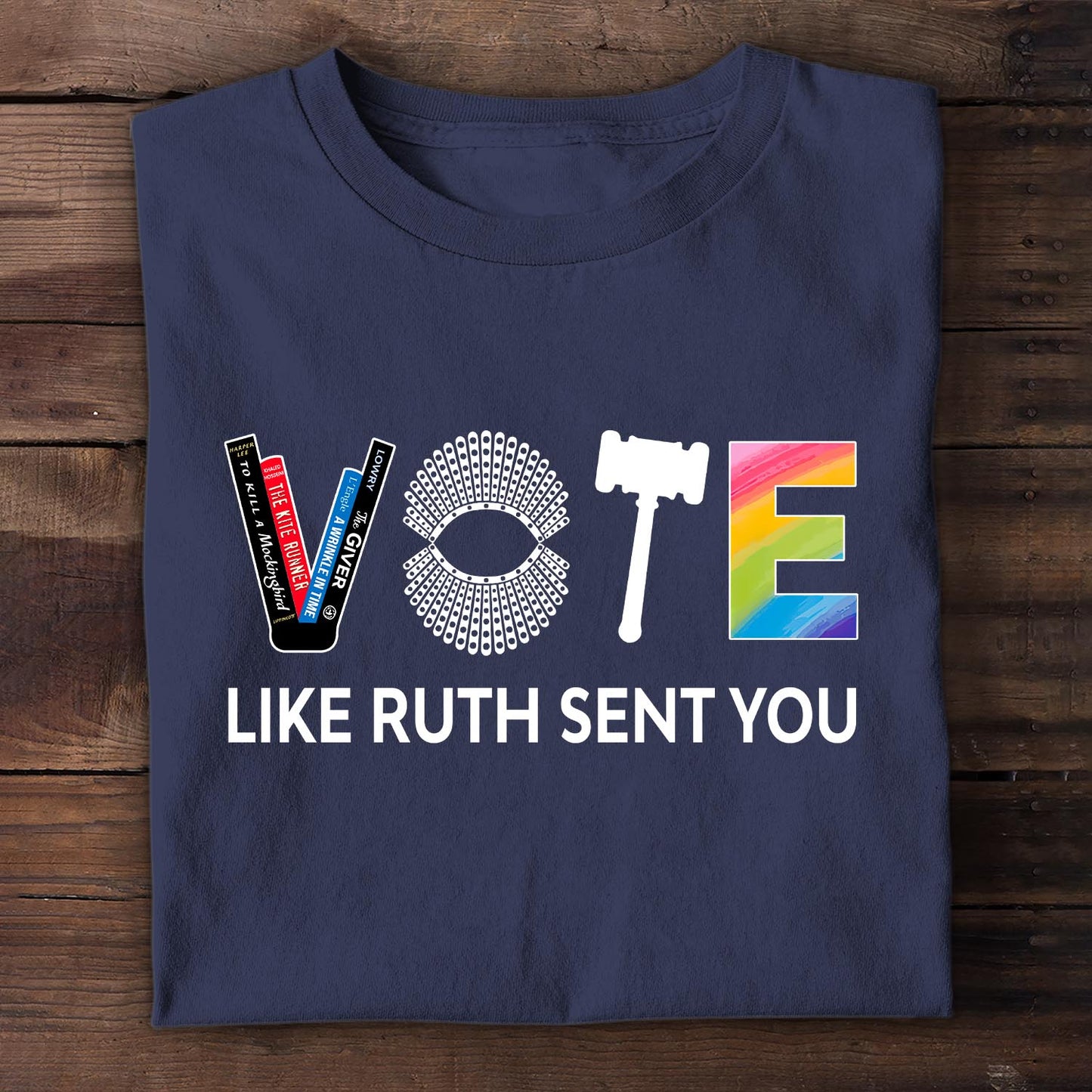 Vote Like Ruth Sent You T-shirt TSB402