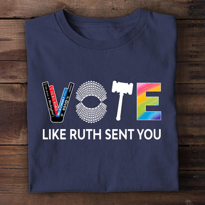 Vote Like Ruth Sent You T-shirt TSB402