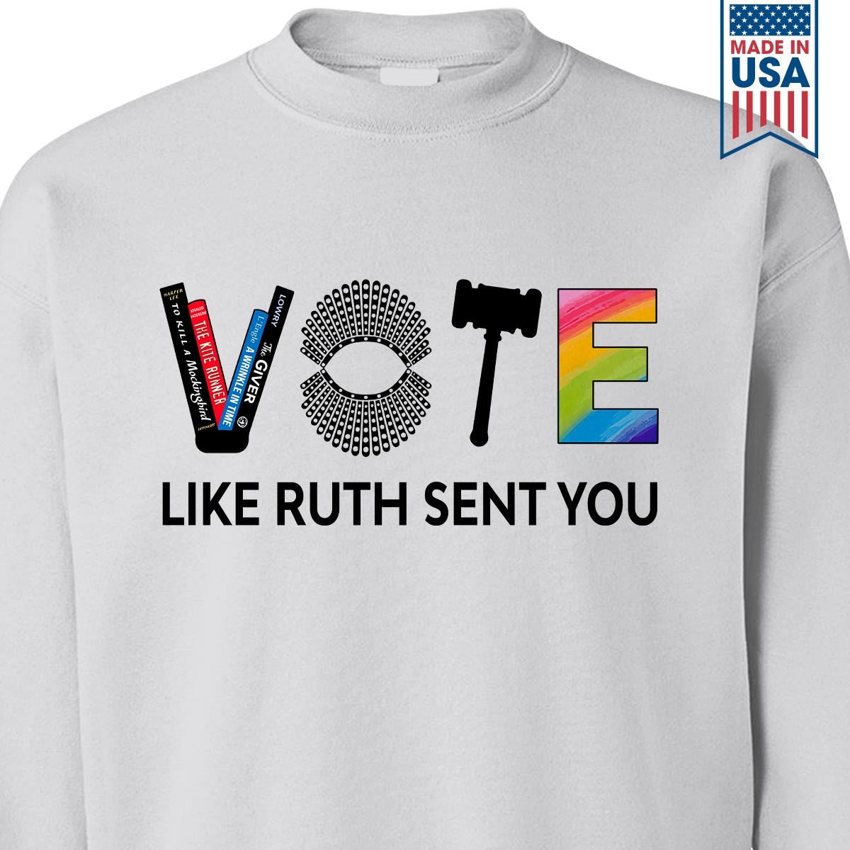 Vote Like Ruth Sent You Sweatshirt SWW401