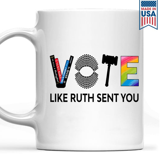 Vote Like Ruth Sent You Mug MUGW401