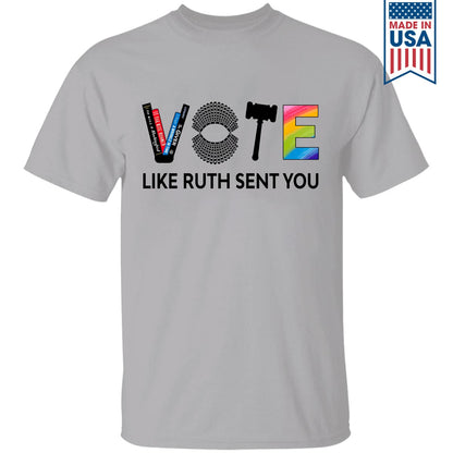 Vote Like Ruth Sent You T-shirt TSW401