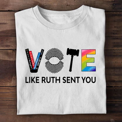 Vote Like Ruth Sent You T-shirt TSW401