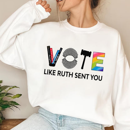 Vote Like Ruth Sent You Long Sleeve Shirt LSW401