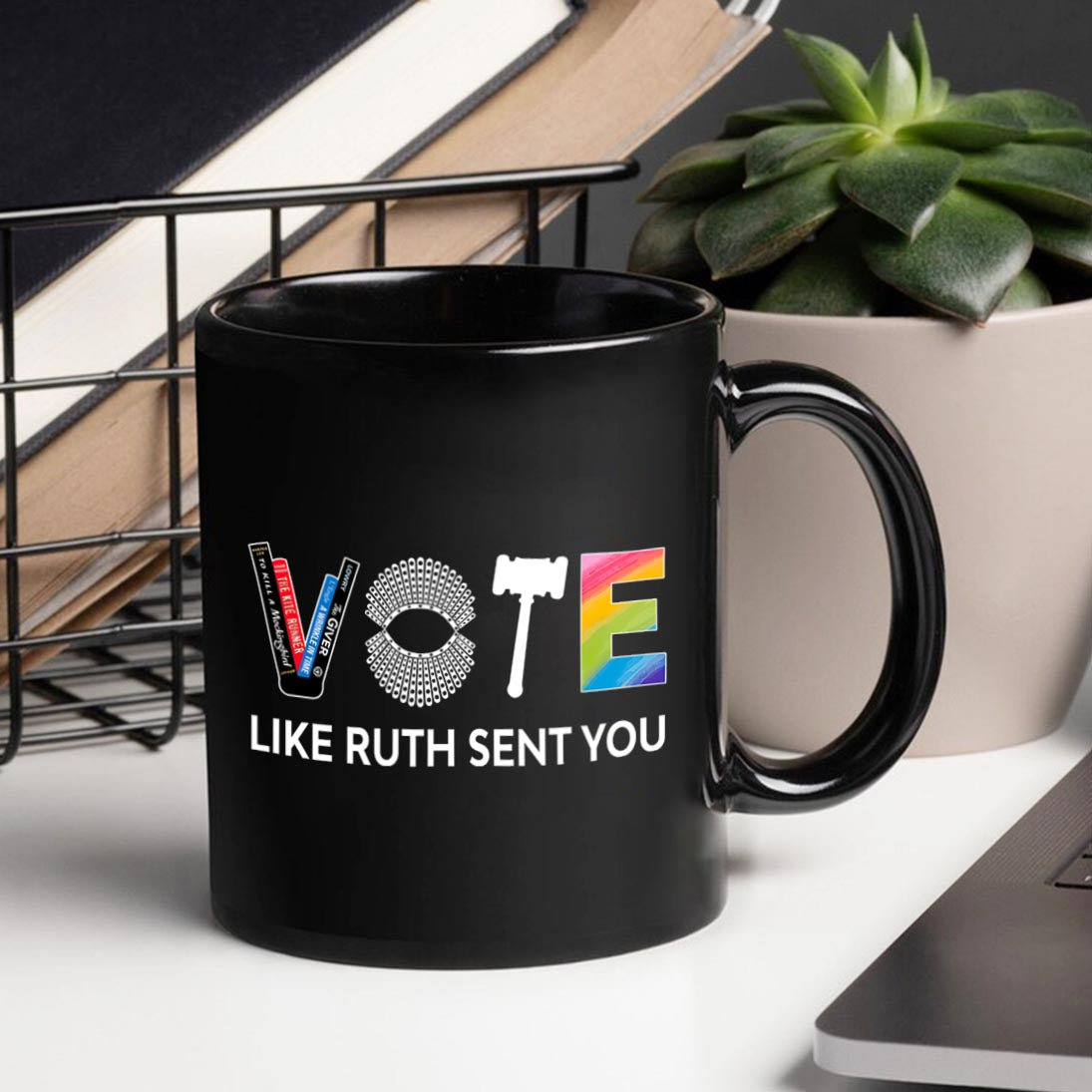 Vote Like Ruth Sent You Mug MUGB402