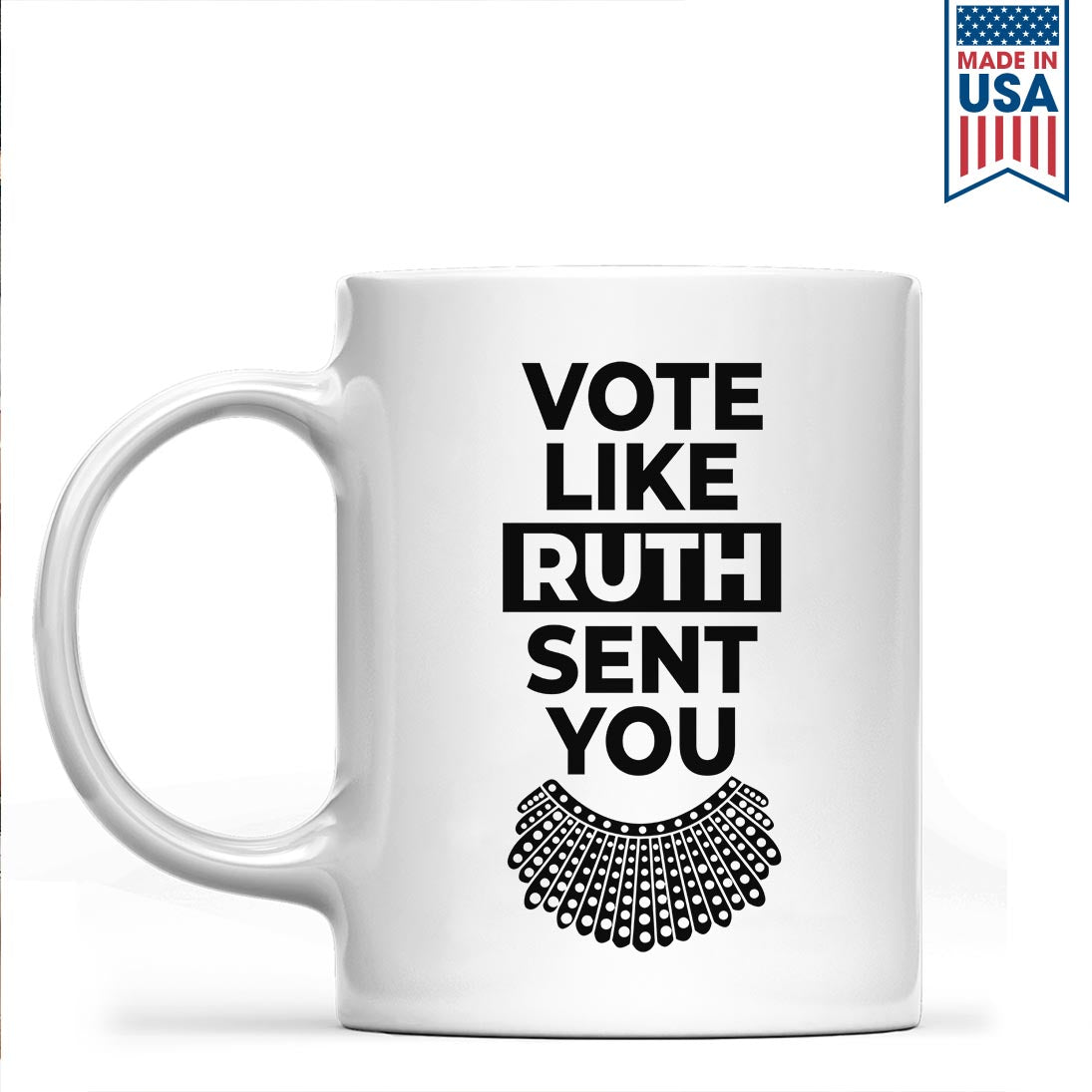 Vote Like Ruth Sent You Mug MUGW395