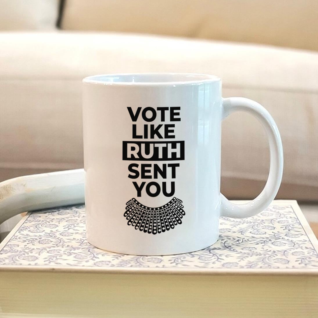 Vote Like Ruth Sent You Mug MUGW395