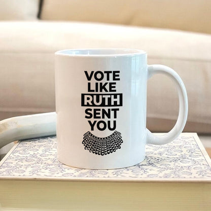 Vote Like Ruth Sent You Mug MUGW395