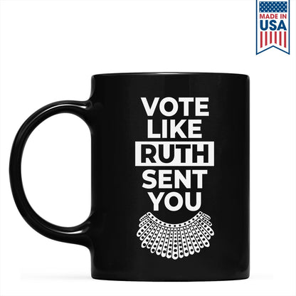 Vote Like Ruth Sent You Mug MUGB396